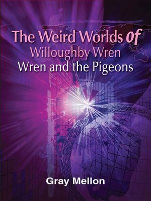 cover image of The Weird Worlds of Willoughby Wren